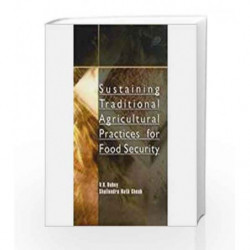 Sustatining Traditional Agricultural Practices for Food Security by Dubey, V.K., Ghosh Shailendra Nath Book-9788181892393