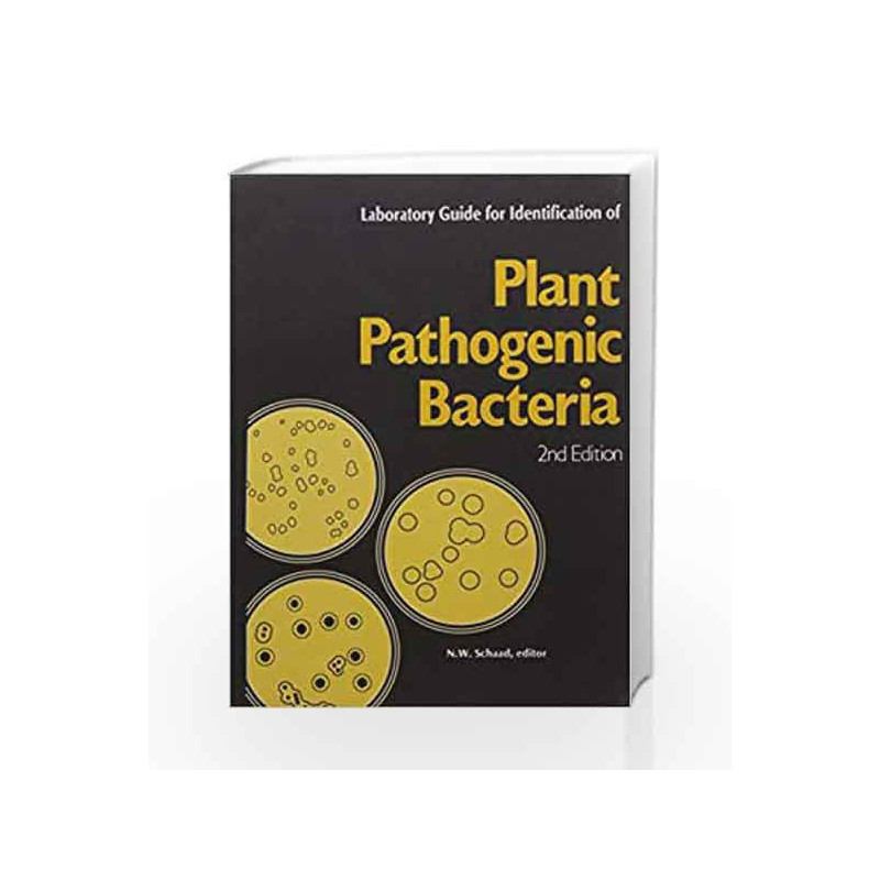 Laboratory Guide For Identification Of Plant Pathogenic Bacteria. 2Nd Edition by Schaad N.W. Book-9788123925530
