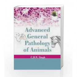 Advanced General Pathology of Animals by C.D.N.,Singh Book-9788181894830
