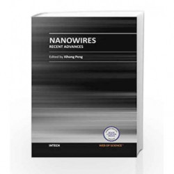 Nanowires Recent Advances (Hb-2014) by Peng Book-9789535108986