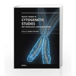 Recent Trends In Cytogenetic Studies: Methodologies And Applications (Hb 2014) by Tirunilai P Book-9789535101789
