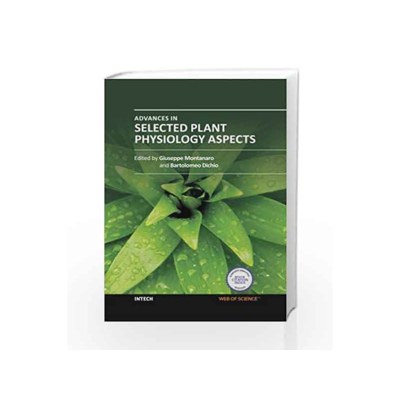 Advances In Selected Plant Physiology Aspects (Hb 2014) by Montanaro G. Book-9789535105572