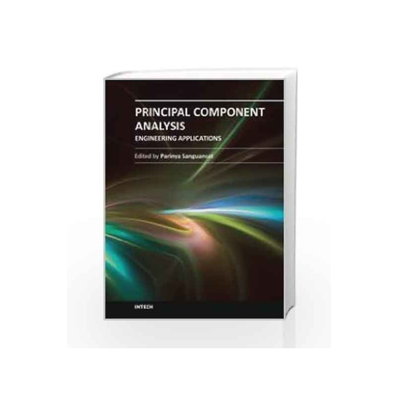 Principal Component Analysis: Engineering Applications (Hb 2014) by Sanguansat P Book-9789535101826