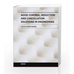 Noise Control, Reduction and Cancellation Solutions in Engineering by Daniela S. Book-9789533079189
