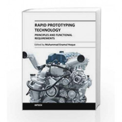Rapid Prototyping Technology: Principles And Functional Requirement (Hb 2014) by Hoque M.E. Book-9789533079707