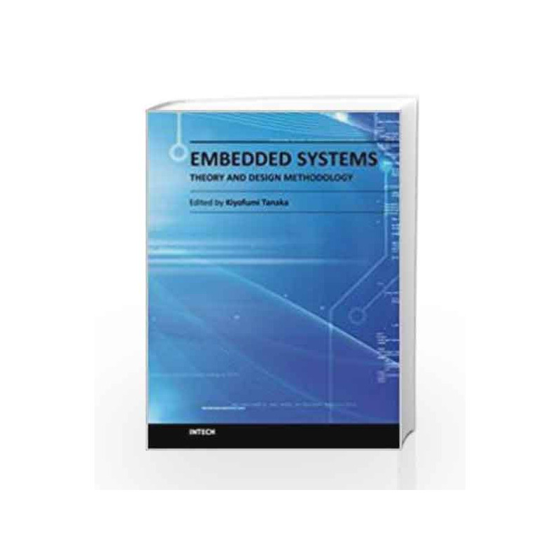Embedded Systems Theory And Design Methodology by Tanaka K Book-9789535101673