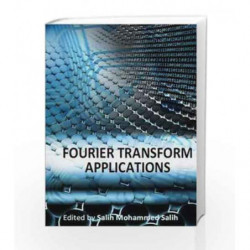 Fourier Transform: Applications by Salih S. M. Book-9789535105183