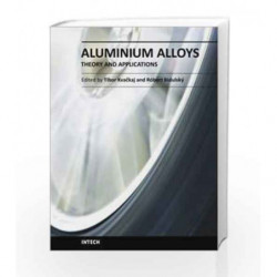 Aluminium Alloys: Theory And Applications (Hb 2014) by Kvackaj T. Book-9789533072449