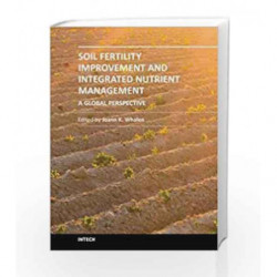 Soil Fertility Improvement and Integrated Nutrient Management: A Global Perspective by Whalen J K Book-9789533079455