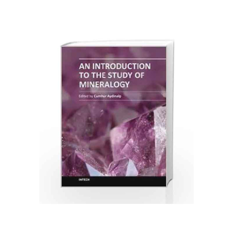 An Introduction To The Study Of Mineralogy (Hb 2014) by Aydinalp C. Book-9789533078960