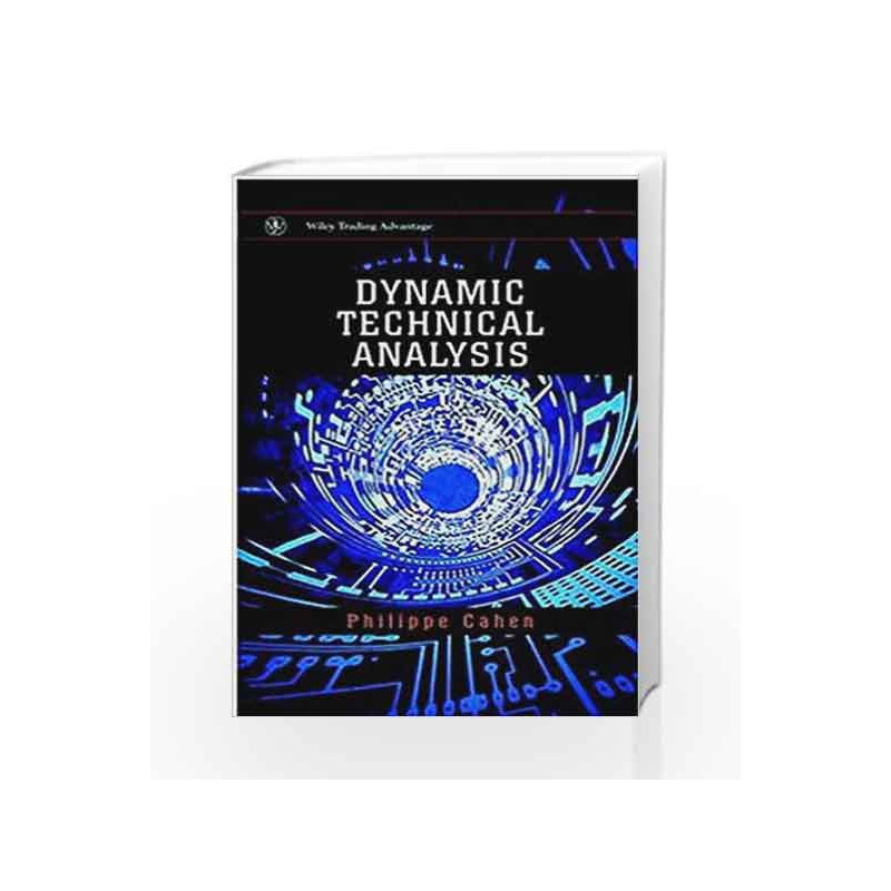 Dynamic Technical Analysis (Wiley Trading) by Cahen Book-9780471899471