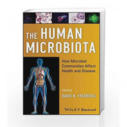 The Human Microbiota: How Microbial Communities Affect Health and Disease by Fredricks D.N. Book-9780470479896
