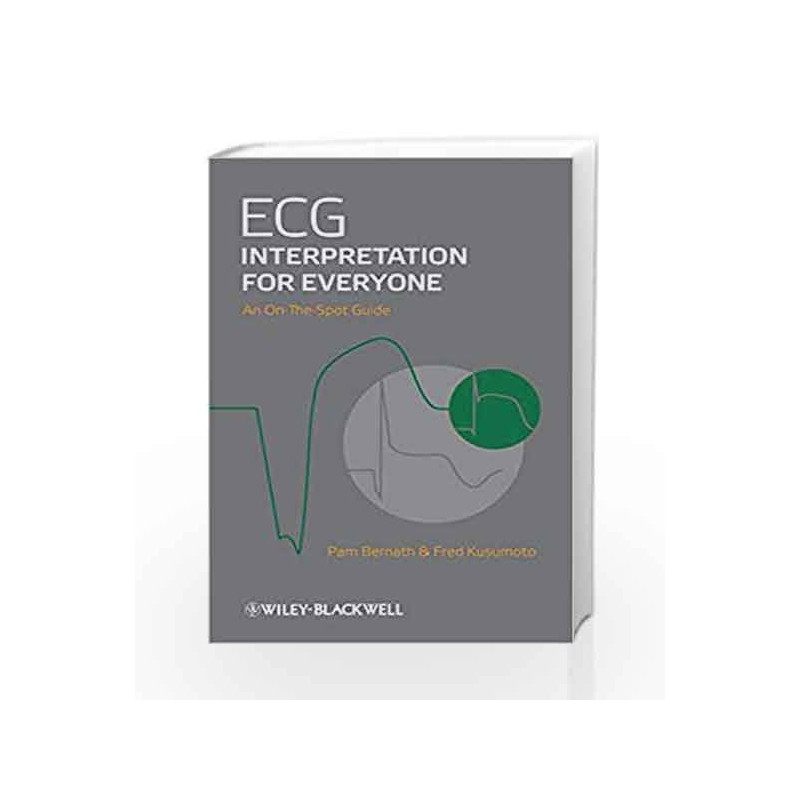ECG Interpretation for Everyone: An OnTheSpot Guide by Kusumoto F. Book-9780470655566
