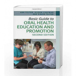 Basic Guide to Oral Health Education and Promotion (Basic Guide Dentistry Series) by Felton Book-9781118629444