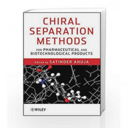 Chiral Separation Methods for Pharmaceutical and Biotechnological Products by Ahuja S Book-9780470406915