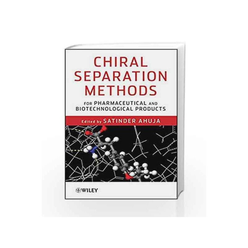 Chiral Separation Methods for Pharmaceutical and Biotechnological Products by Ahuja S Book-9780470406915