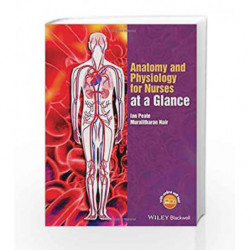 Anatomy and Physiology for Nurses at a Glance (At a Glance (Nursing and Healthcare)) by Peate I. Book-9781118746318