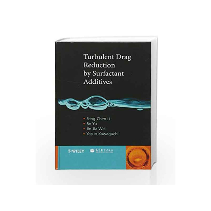 Turbulent Drag Reduction by Surfactant Additives by Li F C Book-9781118181072