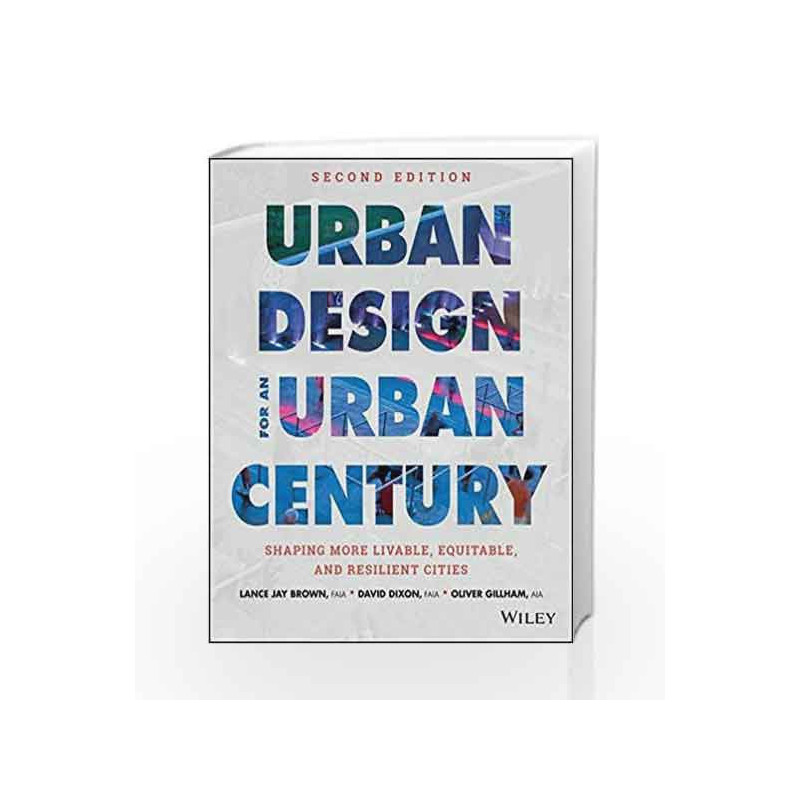 Urban Design for an Urban Century: Shaping More Livable, Equitable, and Resilient Cities by Brown Book-9781118453636