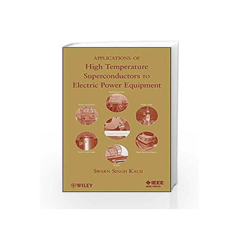 Applications of High Temperature Superconductors to Electric Power Equipment by Kalsi S.S. Book-9780470167687
