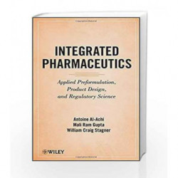 Integrated Pharmaceutics: Applied Preformulation, Product Design, and Regulatory Science by Al-Achi A Book-9780470596920