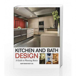 Kitchen and Bath Design: A Guide to Planning Basics by Knott M.F. Book-9780470392003