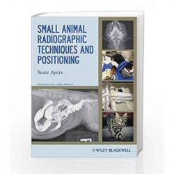 Small Animal Radiographic Techniques and Positioning by Ayers S. Book-9780813811529