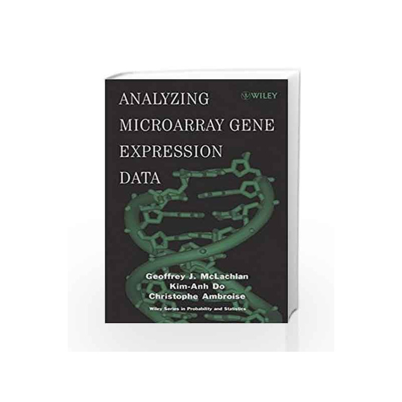 Analyzing Microarray Gene Expression Data (Wiley Series in Probability and Statistics) by Mclachlan Book-9780471226161