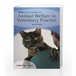 Animal Welfare in Veterinary Practice (UFAW Animal Welfare) by Yeates J Book-9781444334876