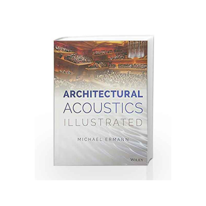 Architectural Acoustics Illustrated by Ermann M Book-9781118568491