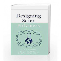 Designing Safer Polymers by Anastas Book-9780471397335