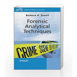 Forensic Analytical Techniques (Analytical Techniques in the Sciences (AnTs)) by Stuart B.H. Book-9780470687284