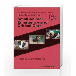 Blackwell s FiveMinute Veterinary Consult Clinical Companion: Small Animal Emergency and Critical Care by Mazzaferro E.M. Book-9