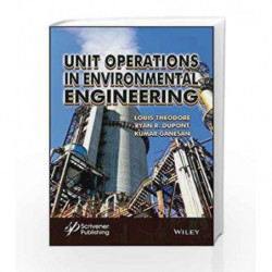 Unit Operations in Environmental Engineering by Theodore L. Book-9781119283638