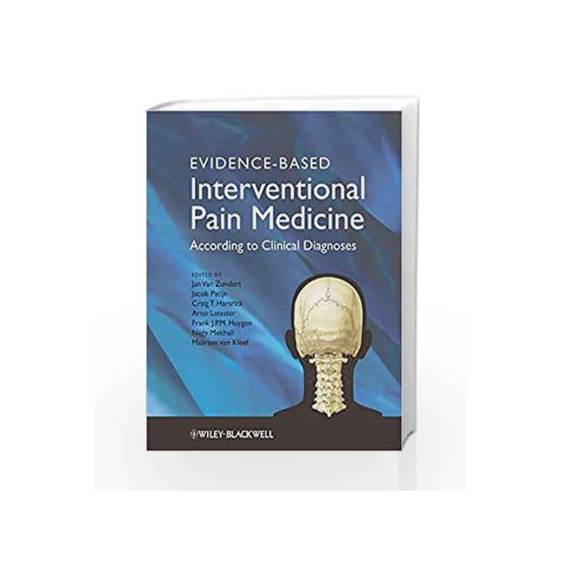 EvidenceBased Interventional Pain Medicine: According to Clinical Diagnoses by Zundert J.V. Book-9780470671306