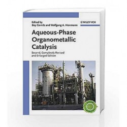 AqueousPhase Organometallic Catalysis: Concepts and Applications by Bates,Bates P.D.,Cornils,Cornils B.,Dracopoli,Dracopoli N.C.