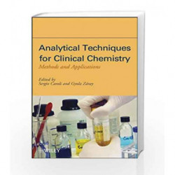 Analytical Techniques for Clinical Chemistry: Methods and Applications by Caroli S. Book-9780470445273