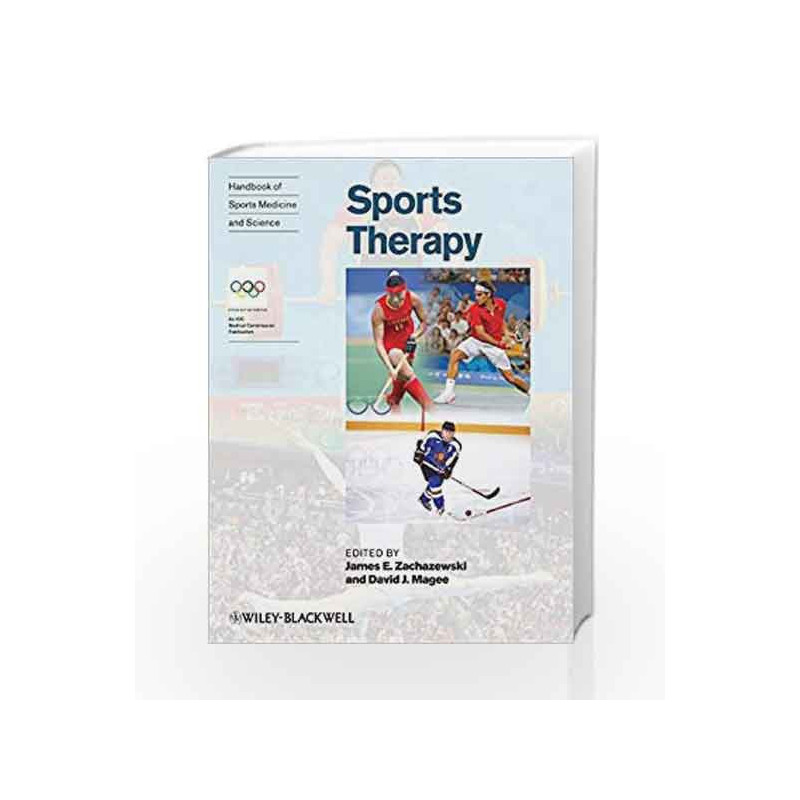 Handbook of Sports Medicine and Science: Organization and Operations Sports Therapy (Olympic Handbook of Sports Medicine) by Zac
