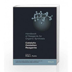Catalytic Oxidation Reagents (Handbook of Reagents for Organic Synthesis) by Fuchs Book-9781119953272