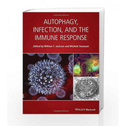 Autophagy, Infection, and the Immune Response by Jackson W T Book-9781118677643