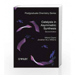 Catalysis in Asymmetric Synthesis (Postgraduate Chemistry Series) by Caprio Book-9781405190916