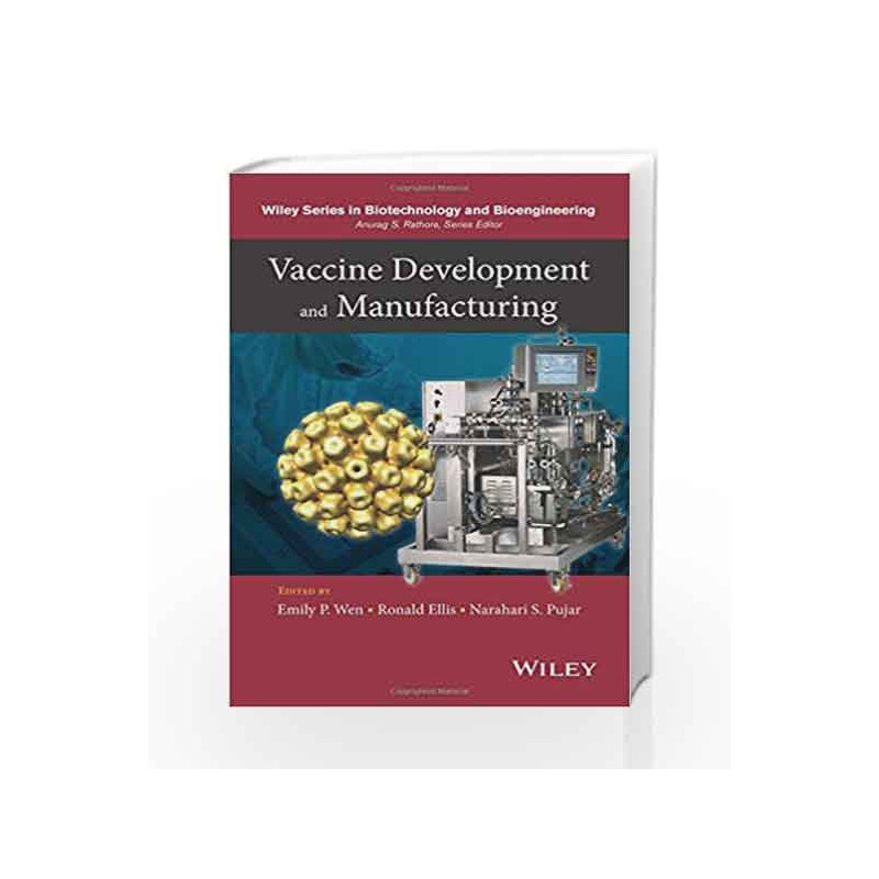 Vaccine Development and Manufacturing (Wiley Series in Biotechnology and Bioengineering) by Wen Book-9780470261941