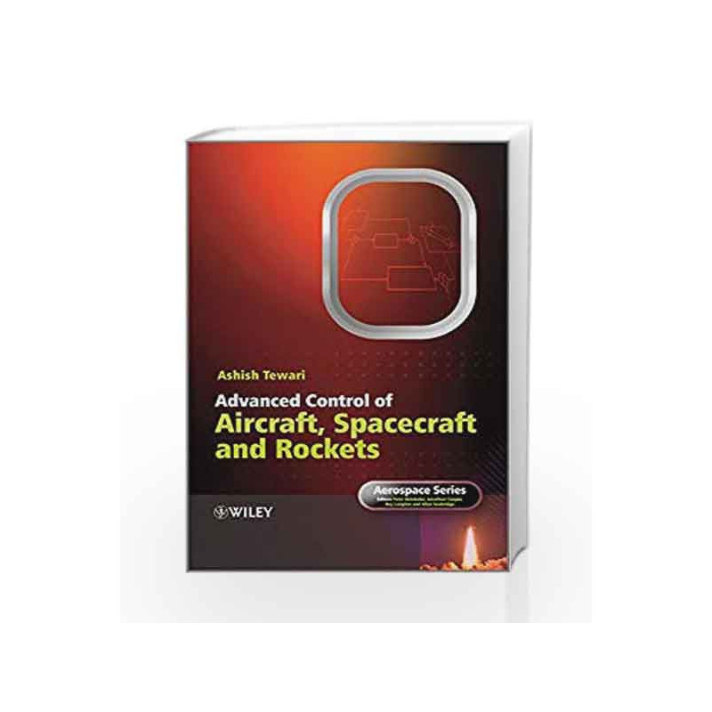 Advanced Control of Aircraft, Spacecraft and Rockets (Aerospace Series) by Tewari A. Book-9780470745632