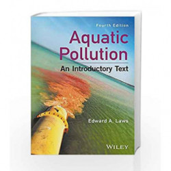 Aquatic PollutionAn Introductory Text, 4e by Laws E A Book-9781119304500