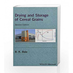 Drying and Storage of Cereal Grains by Bala B.K. Book-9781119124238