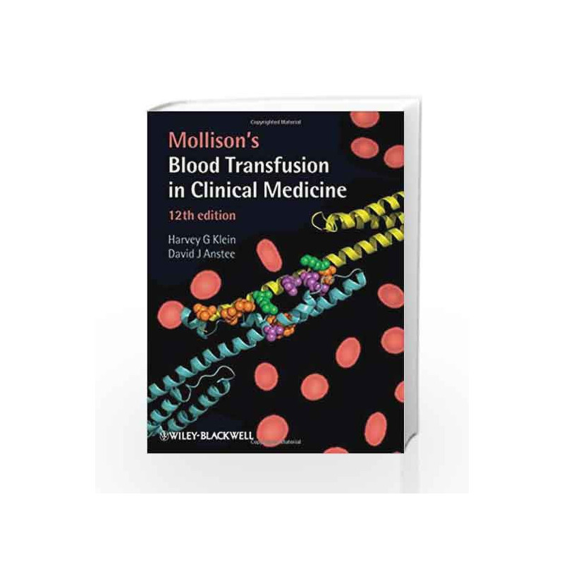 Mollison s Blood Transfusion in Clinical Medicine (Klein, Mollison's Blood Transfusion in Clinical Medicine) by Klein Book-97814
