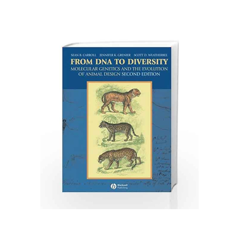 From DNA to Diversity: Molecular Genetics and the Evolution of Animal Design by Carroll S.B. Book-9781405119504