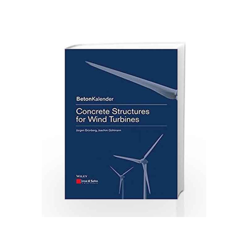 Concrete Structures for Wind Turbines (BetonKalender Series) by Grunberg J Book-9783433030417