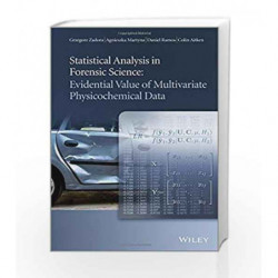 Statistical Analysis in Forensic Science: Evidential Value of Multivariate Physicochemical Data by Zadora G Book-9780470972106
