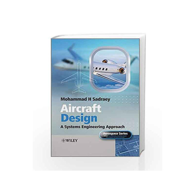 Aircraft Design: A Systems Engineering Approach (Aerospace Series) by Sadraey M.H. Book-9781119953401